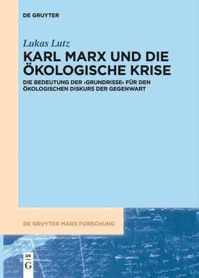 bokomslag Karl Marx Und Die Ökologische Krise: Die Bedeutung Der >Grundrisse