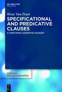 bokomslag Specificational and Predicative Clauses: A Functional-Cognitive Account