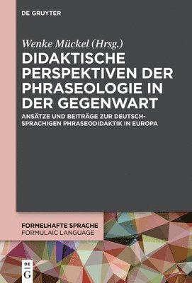 Wenke Mückel - Didaktische Perspektiven der Phraseologie in der Gegenwart, Häftad