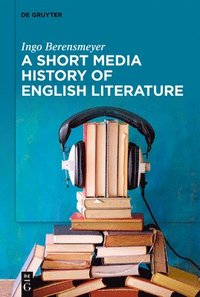 bokomslag A Short Media History of English Literature
