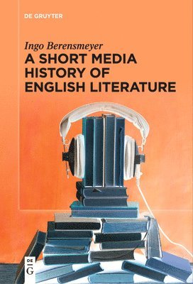 bokomslag A Short Media History of English Literature