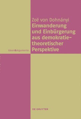 bokomslag Einwanderung und Einbürgerung aus demokratietheoretischer Perspektive