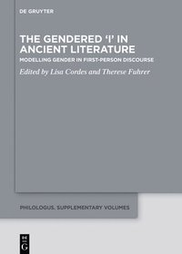 bokomslag The Gendered 'i' in Ancient Literature: Modelling Gender in First-Person Discourse