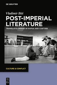 bokomslag Post-Imperial Literature: Translatio Imperii in Kafka and Coetzee