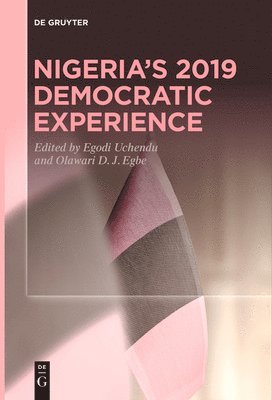 Egodi Uchendu, Olawari D. J. Egbe - Nigeria's 2019 Democratic Experience, Häftad