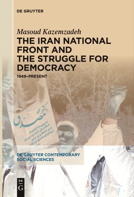 Masoud Kazemzadeh - Iran National Front and the Struggle for Democracy, Häftad
