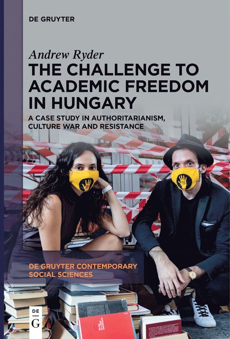 The Challenge to Academic Freedom in Hungary 1