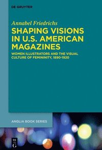 bokomslag Shaping Visions in U.S.-American Magazines