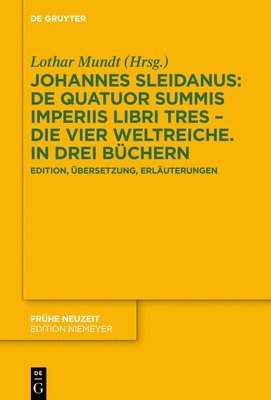 bokomslag Johannes Sleidanus: de Quatuor Summis Imperiis Libri Tres - Die Vier Weltreiche. in Drei Büchern: Edition, Übersetzung, Erläuterungen