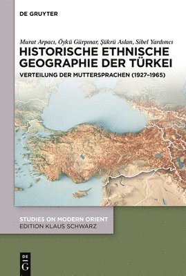 bokomslag Historische Ethnische Geographie Der Türkei: Verteilung Der Muttersprachen (1927-1965)