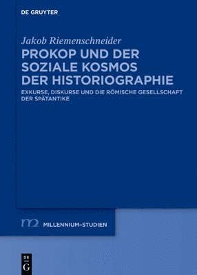 bokomslag Prokop Und Der Soziale Kosmos Der Historiographie: Exkurse, Diskurse Und Die Römische Gesellschaft Der Spätantike