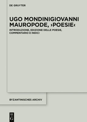 bokomslag Giovanni Mauropode, >Poesie: Introduzione, Edizione Delle Poesie, Commentario E Indici