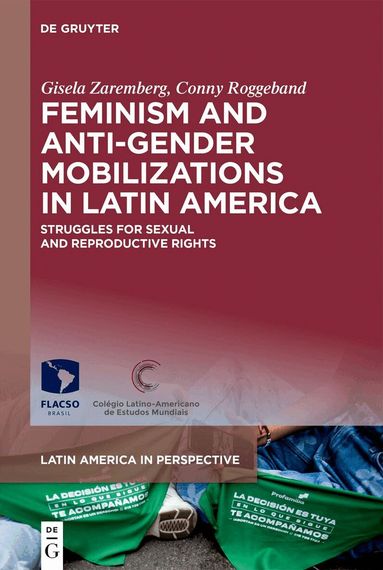 Gisela Zaremberg, Conny Roggeband - Feminism and Anti-Gender Mobilizations in Latin America, Inbunden