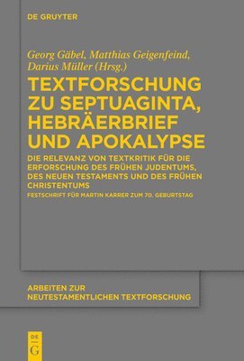 bokomslag Textforschung Zu Septuaginta, Hebräerbrief Und Apokalypse: Die Relevanz Von Textkritik Für Die Erforschung Des Frühen Judentums, Des Neuen Testaments