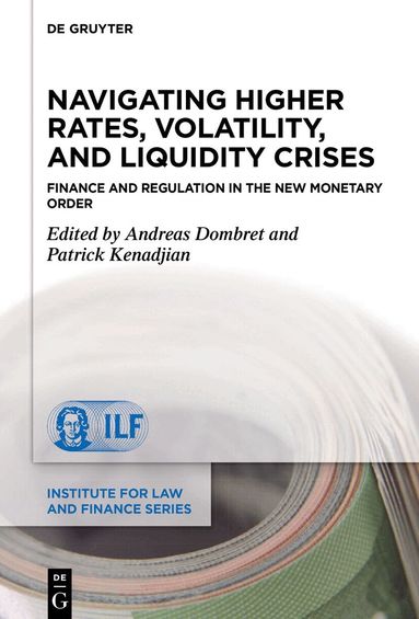 Andreas Dombret, Patrick Kenadjian - Navigating Higher Rates, Volatility, and Liquidity Crises, Inbunden
