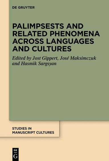 Jost Gippert, José Maksimczuk, Hasmik Sargsyan - Palimpsests and Related Phenomena across Languages and Cultures, Inbunden