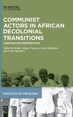 Communist Actors in African Decolonial Transitions