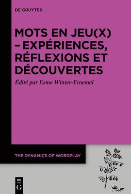 Mots En Jeu(x) - Expériences, Réflexions Et Découvertes