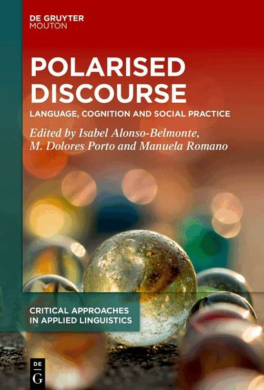 Isabel Alonso-Belmonte, M. Dolores Porto, Manuela Romano - Polarised Discourse, Inbunden