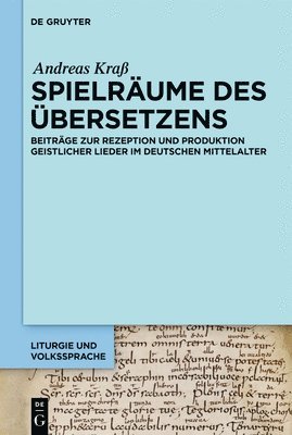 Spielräume Des Übersetzens: Beiträge Zur Rezeption Und Produktion Geistlicher Lieder Im Deutschen Mittelalter 1