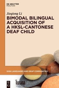 bokomslag Bimodal Bilingual Acquisition of a HKSL-Cantonese Deaf Child