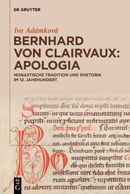 bokomslag Bernhard Von Clairvaux: Apologia: Monastische Tradition Und Rhetorik Im 12. Jahrhundert