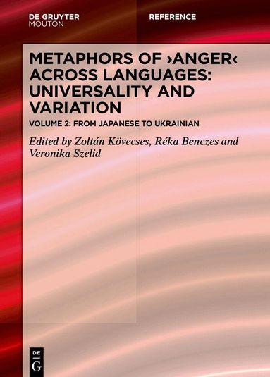 Zoltan Kövecses, Réka Benczes, Veronika Szelid - Metaphors of ANGER across Languages: Universality and Variation, Inbunden