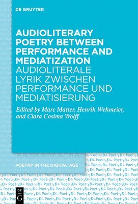 Audioliterary Poetry between Performance and Mediatization / Audioliterale Lyrik zwischen Performance und Mediatisierung 1