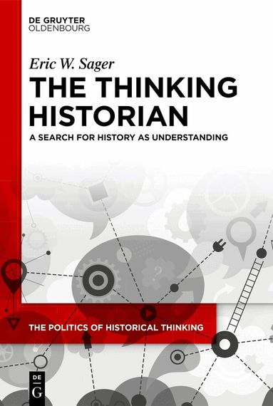 Eric W. Sager - Thinking Historian, Inbunden