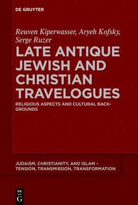 Late Antique Jewish and Christian Travelogues 1