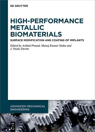 Arbind Prasad, Manoj Kumar Sinha, J. Paulo Davim - High-Performance Metallic Biomaterials, Inbunden