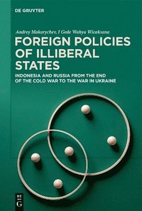 bokomslag Foreign Policies of Illiberal States