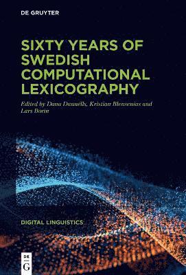 bokomslag Sixty years of Swedish computational lexicography