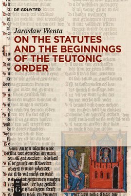 bokomslag On the Statutes and the Beginnings of the Teutonic Order