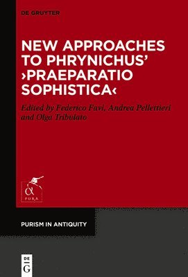 New Approaches to Phrynichus Praeparatio sophistica 1