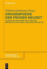 bokomslag Drogenpoesie Der Frühen Neuzeit: Studien Und Editionen Zur Literaturgeschichte Von Tabak, Wein, Bier Und Kaffee