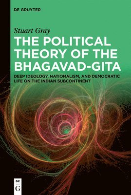 bokomslag The Political Theory of the Bhagavad-Gita