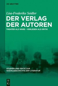 bokomslag Der Verlag Der Autoren: Theater ALS Ware - Verlegen ALS Kritik