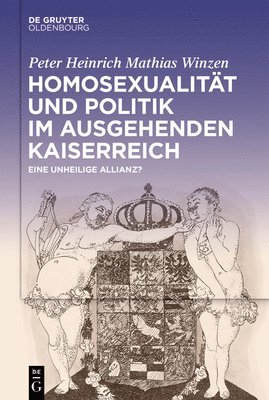 bokomslag Homosexualität Und Politik Im Ausgehenden Kaiserreich: Eine Unheilige Allianz?