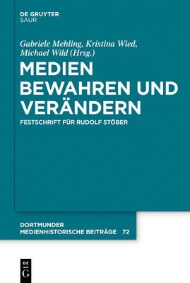 Medien Bewahren Und Verändern: Festschrift Für Rudolf Stöber 1