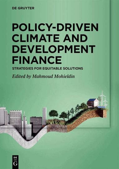 Mahmoud Mohieldin - Policy-Driven Climate and Development Finance, Inbunden