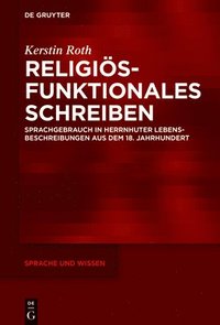 bokomslag Lebensbeschreibungen Im Diskursuniversum Religion: Herrnhutischer Sprachgebrauch Im 18. Jahrhundert