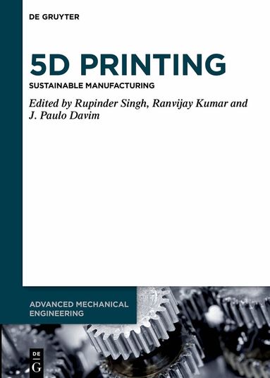 Rupinder Singh, Ranvijay Kumar, J. Paulo Davim - 5D Printing, Inbunden