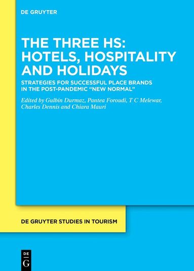 Gulbin Durmaz, Pantea Foroudi, T C Melewar, Charles Dennis, Chiara Mauri - Three Hs: Hotels, Hospitality and Holidays, Inbunden