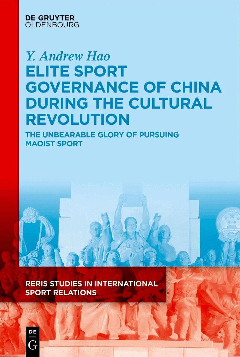 Y. Andrew Hao - Elite Sport Governance of China during the Cultural Revolution, Inbunden