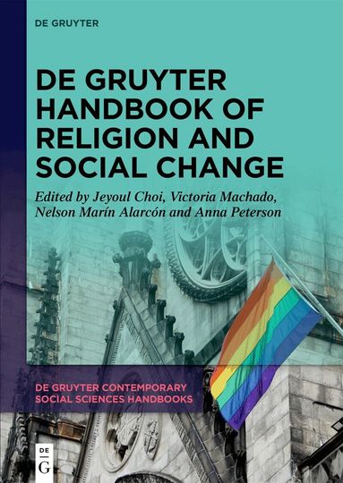 Jeyoul Choi, Victoria Machado, Nelson Marín Alarcón, Anna Peterson - De Gruyter Handbook of Religion and Social Change, Inbunden