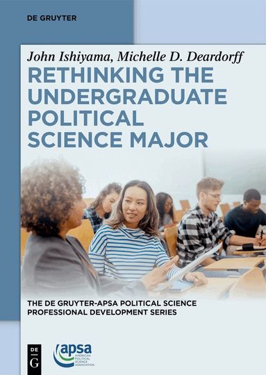 John Ishiyama, Michelle D. Deardorff - Rethinking the Undergraduate Political Science Major, Häftad