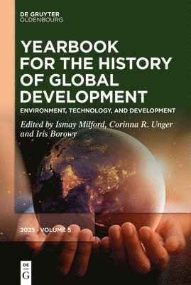 Ismay Milford, Corinna R. Unger, Iris Borowy - Environment, Technology, and Development, Inbunden