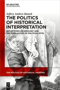 bokomslag Politics of Historical Interpretation