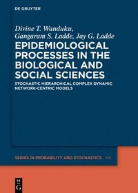 bokomslag Epidemiological Processes in the Biological and Social Sciences